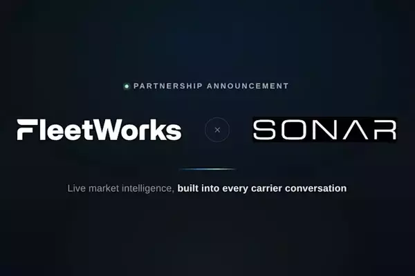 FleetWorks and SONAR Collaborate to Integrate Live Market Intelligence into Agent-Based Freight Operations